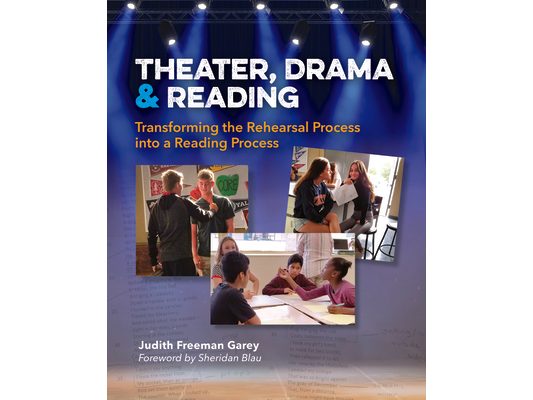 Theater, Drama, and Reading: Transforming the Rehearsal Process Into a Reading Process