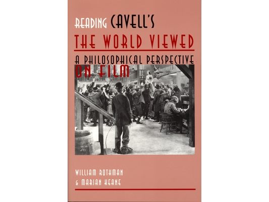 Reading Cavell's the World Viewed: A Philosophical Perspective on Film