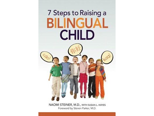 The 7 Steps to Raising a Bilingual Child (Special)