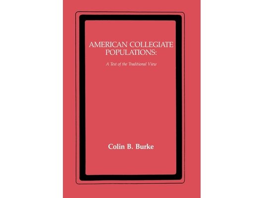 American Collegiate Populations: A Test of the Traditional View