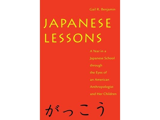 Japanese Lessons: A Year in a Japanese School Through the Eyes of an American Anthropologist and Her Children