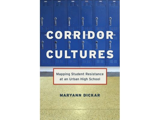 Corridor Cultures: Mapping Student Resistance at an Urban School