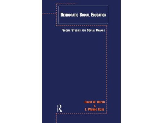 Democratic Social Education: Social Studies for Social Change