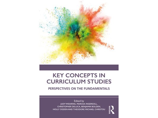 Key Concepts in Curriculum Studies: Perspectives on the Fundamentals