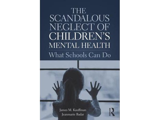 The Scandalous Neglect of Children's Mental Health: What Schools Can Do