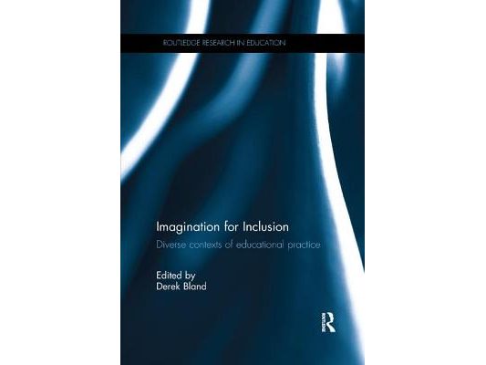Imagination for Inclusion: Diverse contexts of educational practice