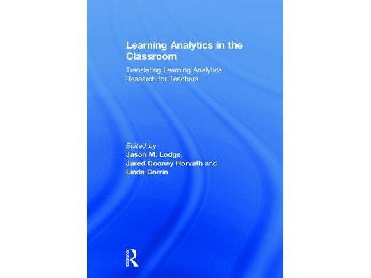 Learning Analytics in the Classroom: Translating Learning Analytics Research for Teachers