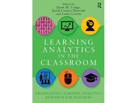 Learning Analytics in the Classroom: Translating Learning Analytics Research for Teachers