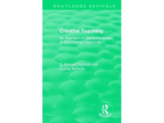Creative Teaching: An Approach to the Achievement of Educational Objectives