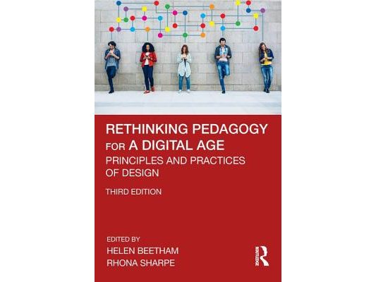 Rethinking Pedagogy for a Digital Age: Principles and Practices of Design
