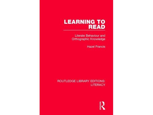 Learning to Read: Literate Behaviour and Orthographic Knowledge