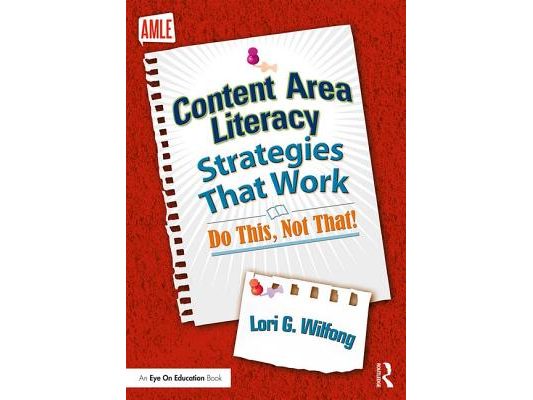 Content Area Literacy Strategies That Work: Do This, Not That!