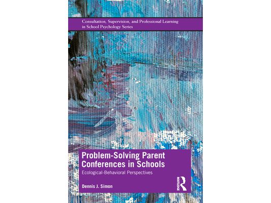 Problem-Solving Parent Conferences in Schools: Ecological-Behavioral Perspectives