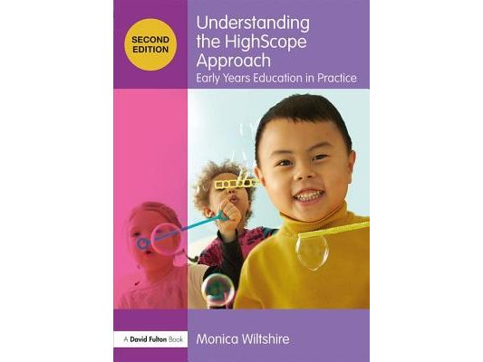Understanding the HighScope Approach: Early Years Education in Practice
