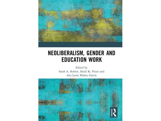 Neoliberalism, Gender and Education Work