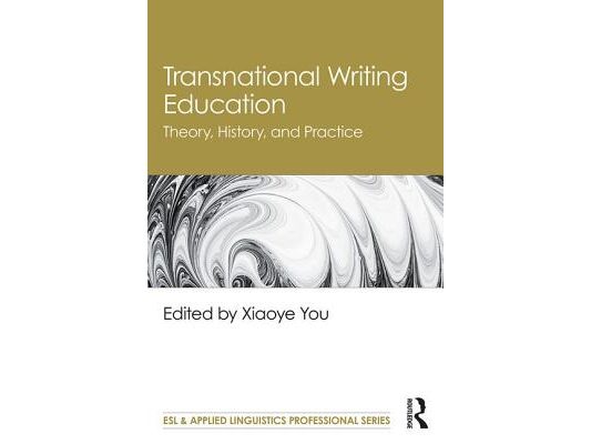 Transnational Writing Education: Theory, History, and Practice
