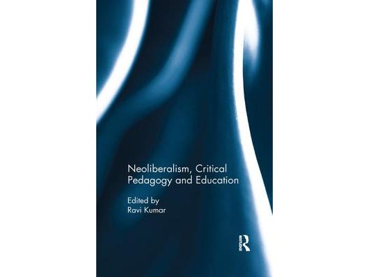 Neoliberalism, Critical Pedagogy and Education