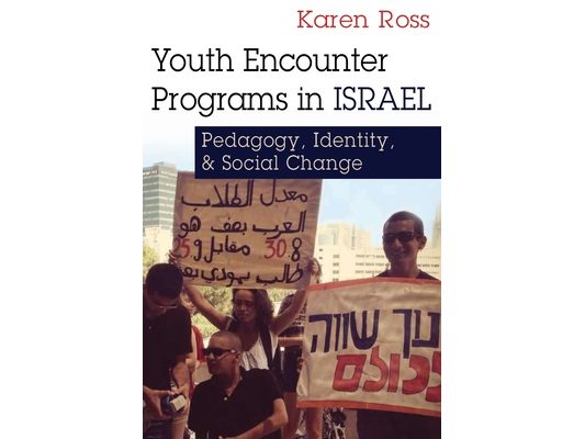 Youth Encounter Programs in Israel: Pedagogy, Identity, and Social Change