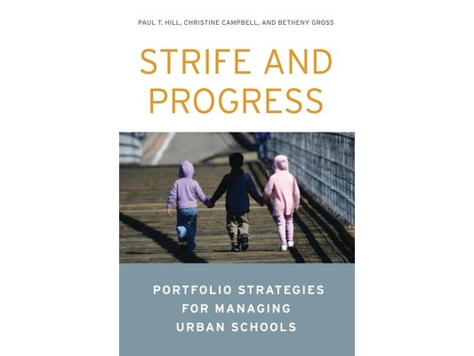 Strife and Progress: Portfolio Strategies for Managing Urban Schools
