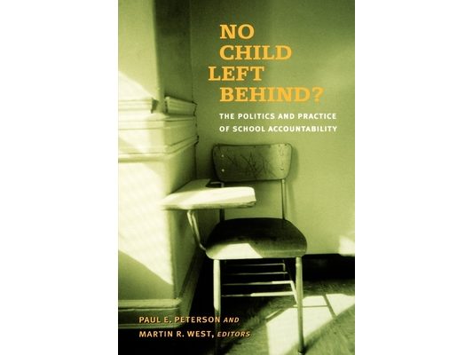 No Child Left Behind?: The Politics and Practice of School Accountability