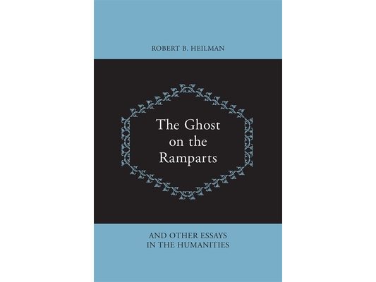 The Ghost on the Ramparts and Other Essays in the Humanities
