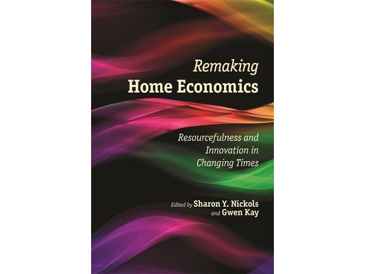 Remaking Home Economics: Resourcefulness and Innovation in Changing Times