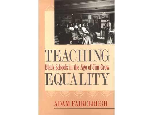 Teaching Equality: Black Schools in the Age of Jim Crow