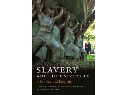 Slavery and the University: Histories and Legacies