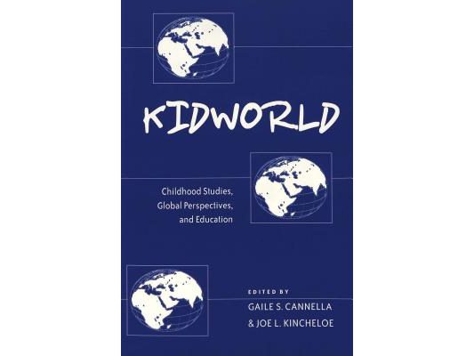 Kidworld: Childhood Studies, Global Perspectives, and Education