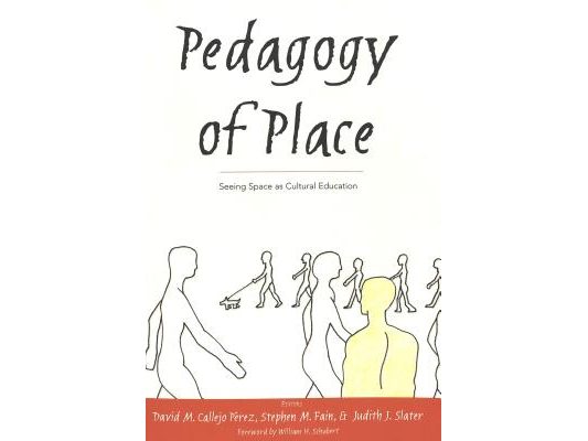 Pedagogy of Place: Seeing Space as Cultural Education