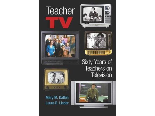 Teacher TV: Sixty Years of Teachers on Television
