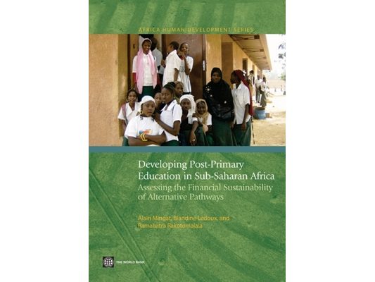 Developing Post-Primary Education in Sub-Saharan Africa: Assessing the Financial Sustainability of Alternative Pathways