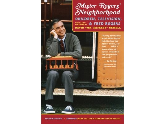 Mister Rogers' Neighborhood: Children, Television, and Fred Rogers