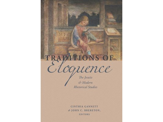 Traditions of Eloquence: The Jesuits and Modern Rhetorical Studies