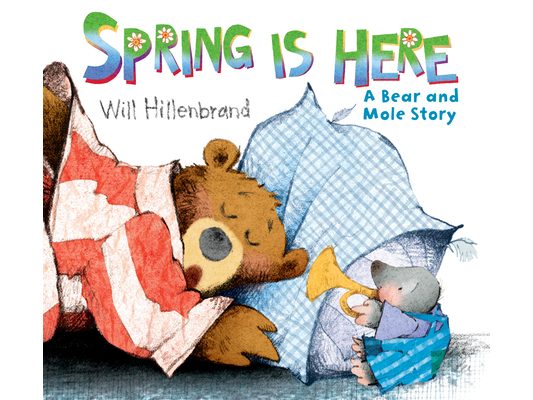 Spring Is Here: A Bear and Mole Story
