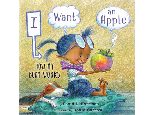 I Want an Apple: How My Body Works