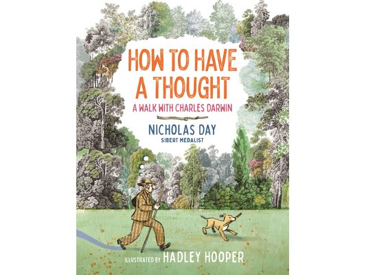 How to Have a Thought: A Walk with Charles Darwin