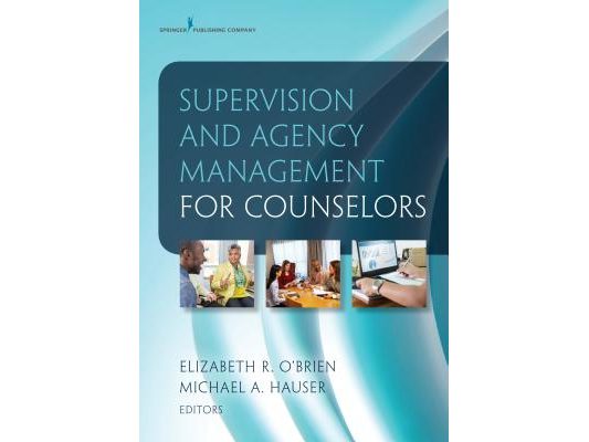 Supervision and Agency Management for Counselors