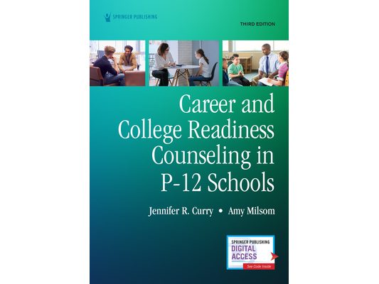 Career and College Readiness Counseling in P-12 Schools, Third Edition