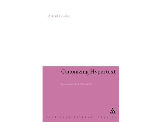 Canonizing Hypertext: Explorations and Constructions