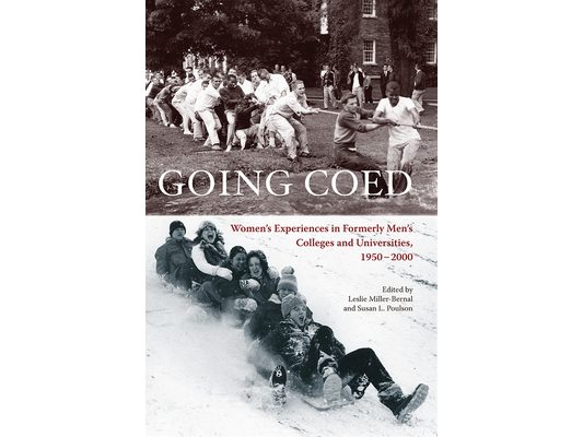 Going Coed: Women's Experiences in Formerly Men's Colleges and Universities, 1950-2000
