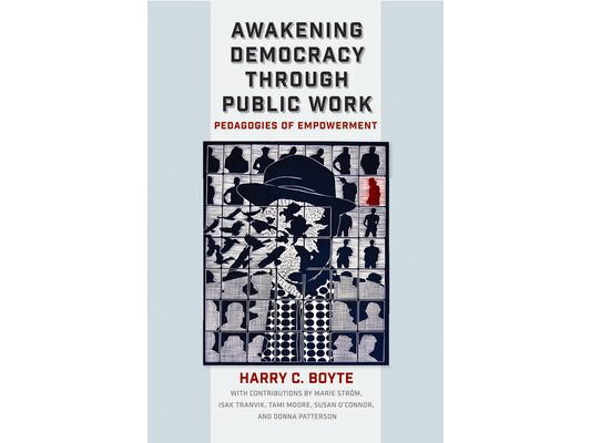Awakening Democracy through Public Work: Pedagogies of Empowerment