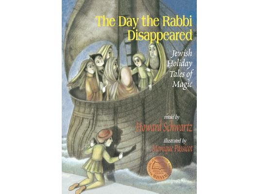 The Day the Rabbi Disappeared: Jewish Holiday Tales of Magic