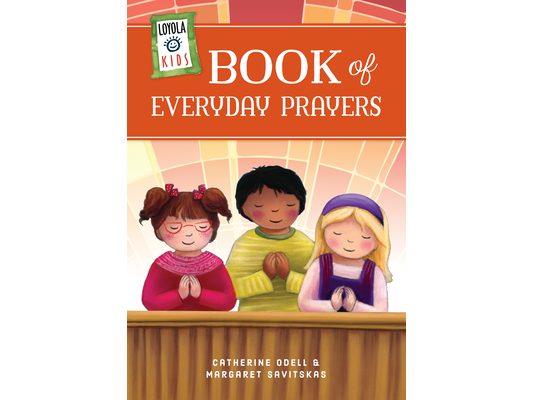 Loyola Kids Book of Everyday Prayers
