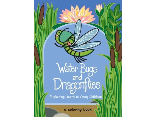 Water Bugs and Dragonflies: Explaining Death to Young Children (Coloring Book)