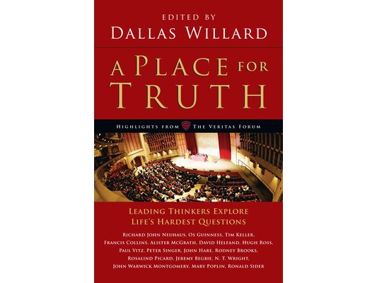 A Place for Truth: Leading Thinkers Explore Life's Hardest Questions
