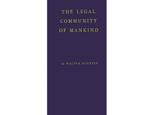 The Legal Community of Mankind: A Critical Analysis of the Modern Concept of World Organization