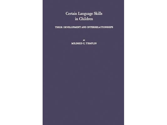 Certain Language Skills in Children: Their Development and Interrelationships