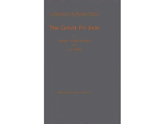 The Great Po Sein: A Chronicle of the Burmese Theater