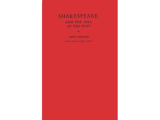 Shakespeare and the Idea of the Play